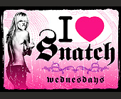 I Heart Snatch Wednesday  - Nightclub